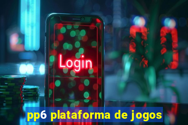 pp6 plataforma de jogos